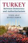 Turkey Between Democracy and Authoritarianism (World Since 1980) Cover Image