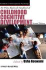 The Wiley-Blackwell Handbook of Childhood Cognitive Development (Wiley Blackwell Handbooks of Developmental Psychology #22) Cover Image