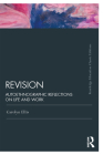Revision: Autoethnographic Reflections on Life and Work (Routledge Education Classic Edition) By Carolyn Ellis Cover Image