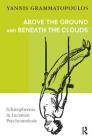Above the Ground and Beneath the Clouds: Schizophrenia in Lacanian Psychoanalysis Cover Image