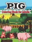 Pig Coloring Book for Adults: Cute Pig Stress-relief Coloring Book For Adults and Grown-ups By Creative Stocker Cover Image