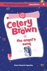Celery Brown and the angel's song By Karen Rosario Ingerslev Cover Image