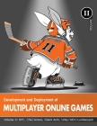 Development and Deployment of Multiplayer Online Games, Vol. II: DIY, (Re)Actors, Client Arch., Unity/UE4/ Lumberyard/Urho3D Cover Image