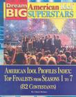 American Idol Profiles Index: Top Finalist from Seasons 1 to 7 (82 Contestants) (Dream Big: American Idol Superstars) By Chuck Bednar Cover Image