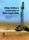 Siting, Drilling and Construction of Water Supply Wells (Science and Technology) Cover Image