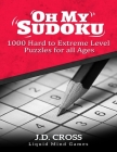 Oh My Sudoku! 1000 Hard to Extreme Level Puzzles: Sudoku Puzzle Books for Adults By J. D. Cross Cover Image