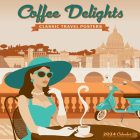 Coffee Delights 2024 12 X 12 Wall Calendar Cover Image