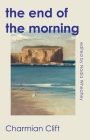 The End of the Morning By Charmian Clift, Nadia Wheatley (Editor) Cover Image