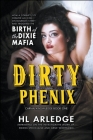 Dirty Phenix By Hl Arledge Cover Image