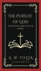 The Pursuit of God: The Human Thirst for the Divine By A. W. Tozer, Caleb Sinclair Cover Image