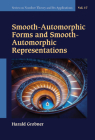 Smooth-Automorphic Forms and Smooth-Automorphic Representations By Harald Grobner Cover Image