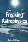Freaking Astrophysics By Brian Williams Cover Image