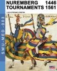 Nuremberg tournaments 1446-1561 By Luca Stefano Cristini Cover Image