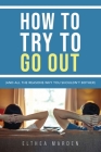 How to Try to Go Out Cover Image