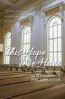 This Hope We Have: Selected Sermons and Meditations of Jon Appleton By Jon Appleton Cover Image