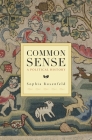 Common Sense: A Political History By Sophia Rosenfeld Cover Image