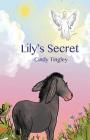 Lily's Secret By Cindy Tingley Cover Image