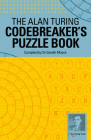 The Alan Turing Codebreaker's Puzzle Book By Gareth Dr Moore (Compiled by) Cover Image