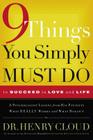 9 Things You Simply Must Do to Succeed in Love and Life: A Psychologist Learns from His Patients What Really Works and What Doesn't By Henry Cloud Cover Image