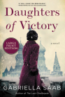 Daughters of Victory: A Novel By Gabriella Saab Cover Image