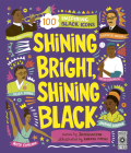 Shining Bright, Shining Black: Meet 100 Inspiring Black Icons Cover Image
