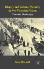 History and Cultural Memory in Neo-Victorian Fiction: Victorian Afterimages By Kate Mitchell Cover Image
