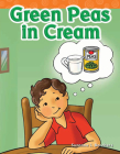 Green Peas in Cream (Phonics) By Suzanne Barchers Cover Image