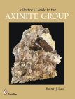 Collector's Guide to the Axinite Group (Schiffer Earth Science Monographs #4) By Robert J. Lauf Cover Image