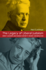 The Legacy of Liberal Judaism: Ernst Cassirer and Hannah Arendt's Hidden Conversation By Ned Curthoys Cover Image