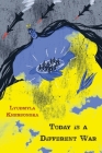 Today is a Different War By Lyudmyla Khersonska, Olga Livshin (Translator) Cover Image