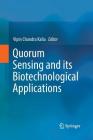 Quorum Sensing and Its Biotechnological Applications By Vipin Chandra Kalia (Editor) Cover Image