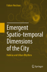 Emergent Spatio-Temporal Dimensions of the City: Habitus and Urban Rhythms Cover Image