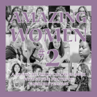 Amazing Women #2: A Grayscale Adult Coloring Book with 50 Fine Photos of Fabulous Females Cover Image