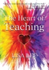 The Heart of Teaching By Lisa Lee Cover Image