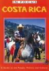 Costa Rica in Focus: A Guide to the People, Politics and Culture (Latin America in Focus) Cover Image