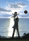 For the Kid I Saw in My Dreams, Vol. 11 By Kei Sanbe, Sheldon Drzka (Translated by), Abigail Blackman (Letterer) Cover Image