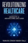 Revolutionizing Healthcare: Generative AI Architectures and Cases Cover Image
