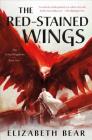 The Red-Stained Wings: The Lotus Kingdoms, Book Two By Elizabeth Bear Cover Image