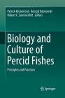 Biology and Culture of Percid Fishes: Principles and Practices By Patrick Kestemont (Editor), Konrad Dabrowski (Editor), Robert C. Summerfelt (Editor) Cover Image