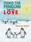 Peeko the Penguin Looks for Love By Olivia Ana Bester Cover Image