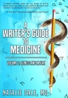 A Writer's Guide to Medicine: Volume 2: Illness & Injury By Natalie Dale Cover Image