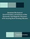Quantum Mechanical First Principles Calculations of the Electronic and Magnetic Structure of Fe-Bearing Rock-Forming Silicates Cover Image