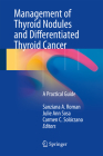 Management of Thyroid Nodules and Differentiated Thyroid Cancer: A Practical Guide Cover Image