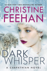 Dark Whisper (A Carpathian Novel #36) By Christine Feehan Cover Image