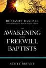 The Awakening of the Freewill Baptists: Benjamin Randall and the Founding of an American Religious Tradition Cover Image