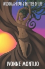 Wisdom, Asherah, & The Tree of Life By Ivonne Montijo (Illustrator), Ivonne Montijo Cover Image