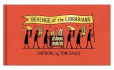 Revenge of the Librarians By Tom Gauld Cover Image