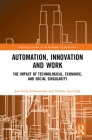 Automation, Innovation and Work: The Impact of Technological, Economic, and Social Singularity Cover Image