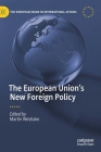 The European Union's New Foreign Policy (European Union in International Affairs) By Martin Westlake (Editor) Cover Image