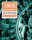 Thinking Government: Public Administration and Politics in Canada, Fifth Edition By David Johnson Cover Image